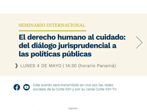 Corte Interamericana de Derechos Humanos y el Órgano Judicial de Panamá analizarán el Derecho Humano al Cuidado